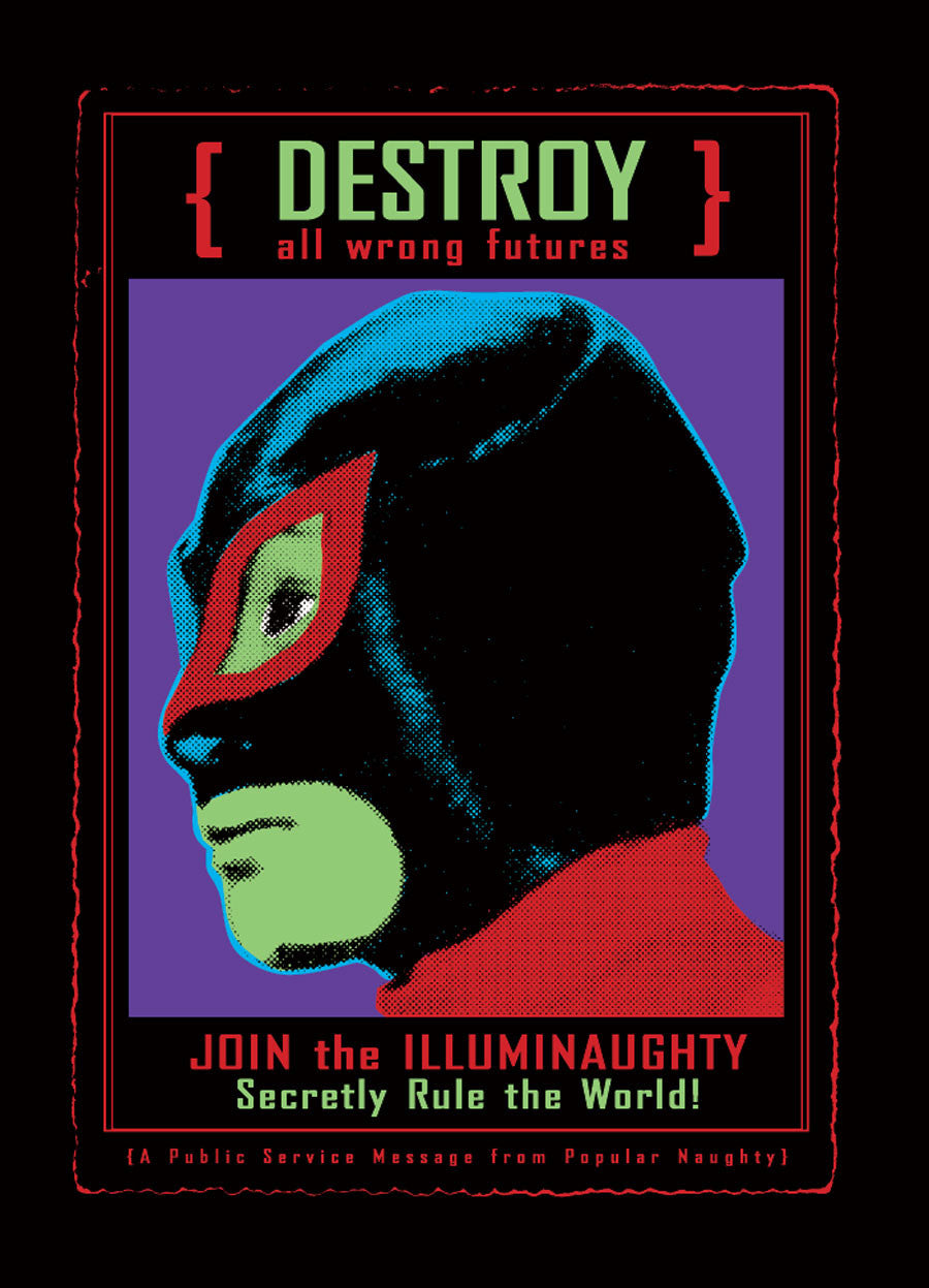 DESTROY wrong realities- Join the ILLUMINAUGHTY!